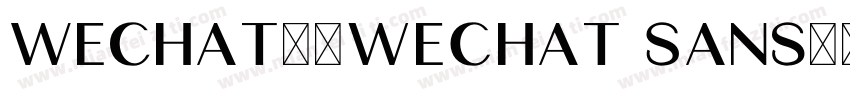 wechat字体WeChat Sans字体转换